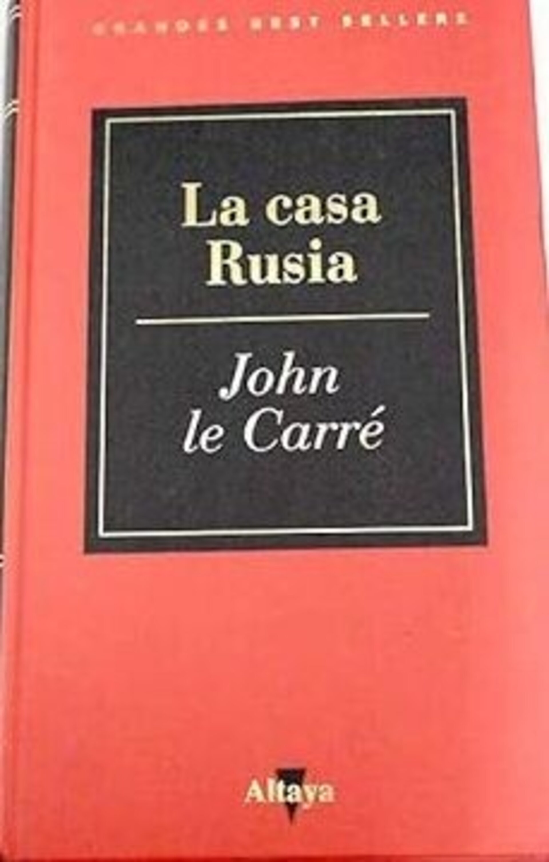 La Casa Rusia - Le Carre, John - 3