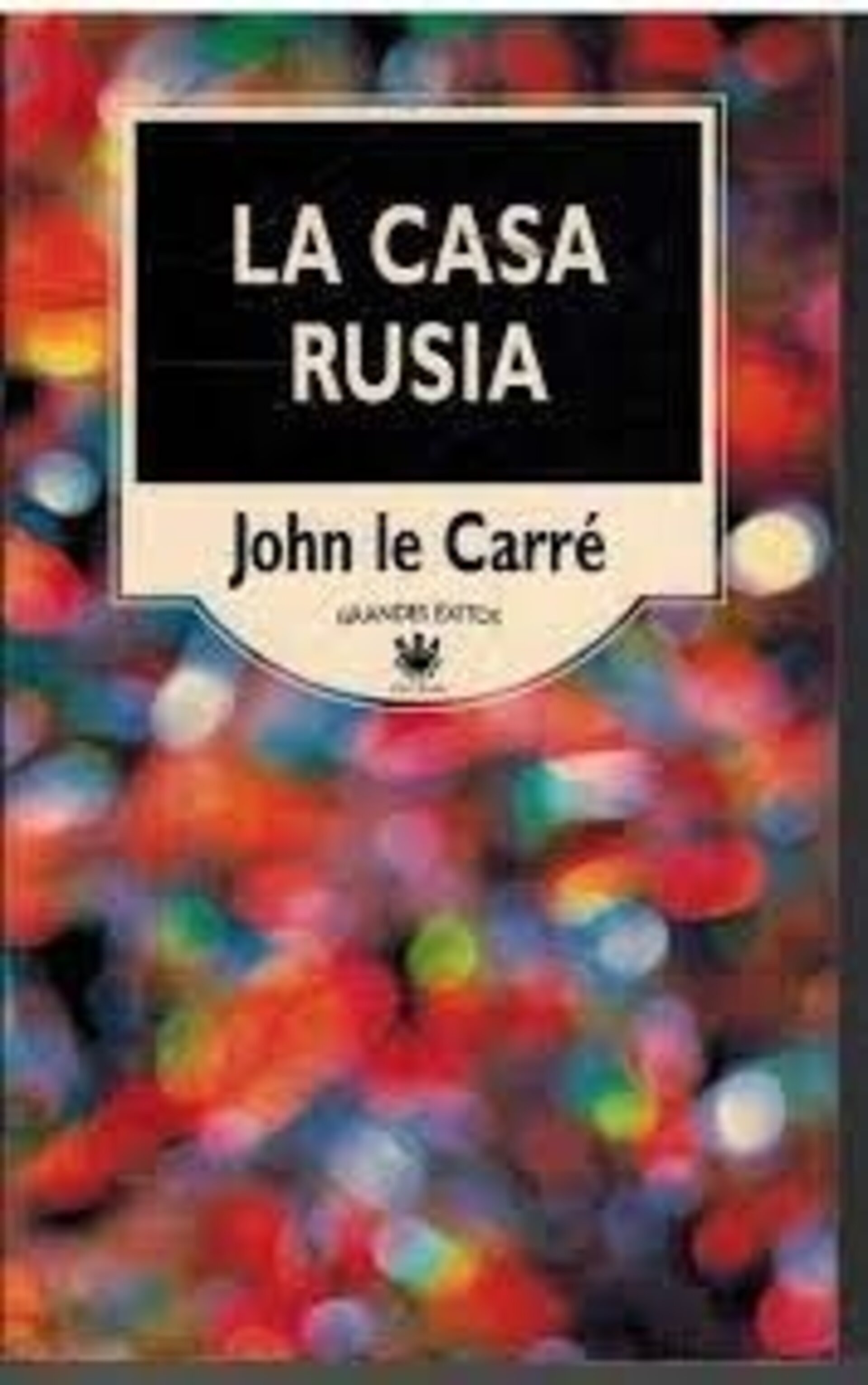 La Casa Rusia - Le Carre, John - 4